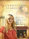 Yesterday's Stardust Lost Sanctuary Series, Book 2 by Becky Melby eBook